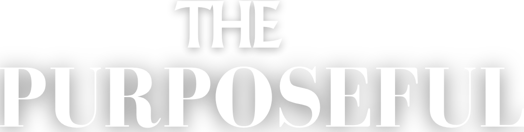 THE PURPOSEFUL